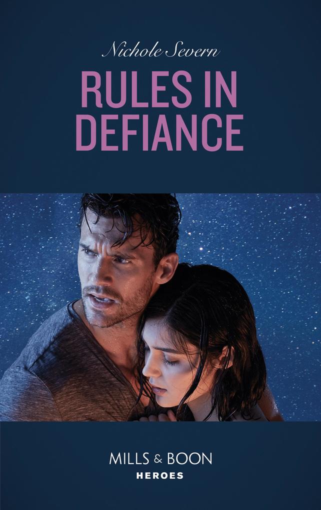 Rules In Defiance (Mills & Boon Heroes) (Blackhawk Security Book 5)