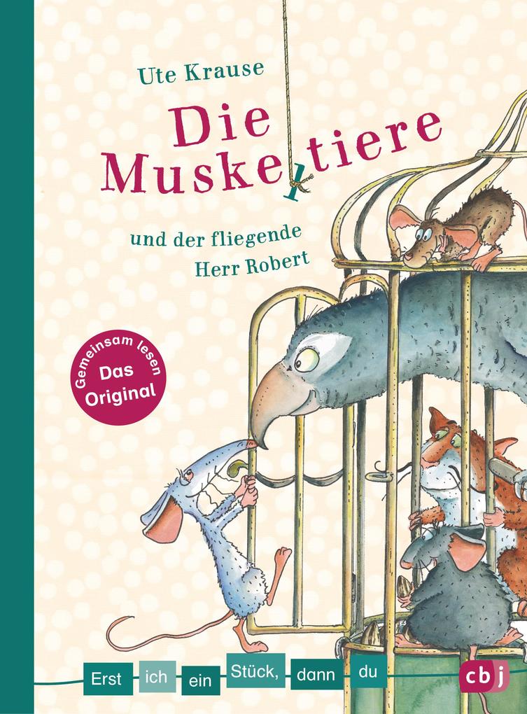 Erst ich ein Stück dann du - Die Muskeltiere und der fliegende Herr Robert