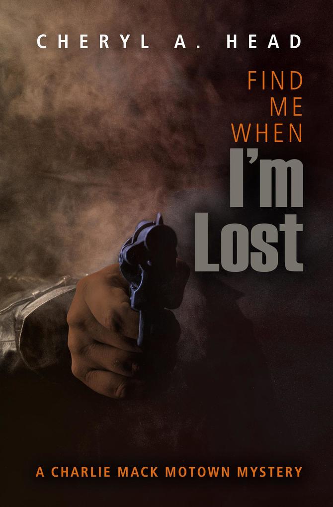 Find Me When I'm Lost (A Charlie Mack Motown Mystery #5)