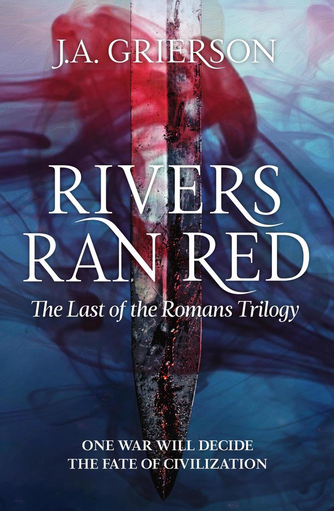 Rivers Ran Red (The Last of the Romans #1)