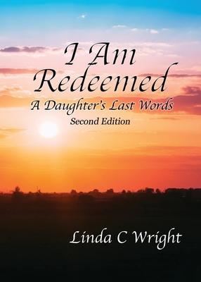 I Am Redeemed: A Daughter‘s Last Words