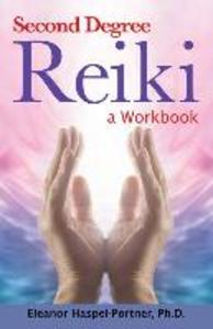 Second Degree Reiki: A Workbook