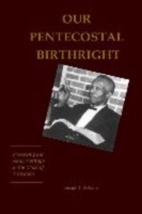 Our Pentecostal Birthright: Preserving our Godly Heritage in the Midst of Transition