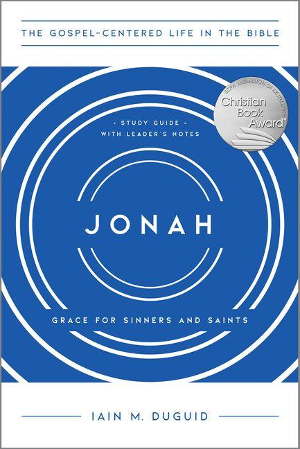 Jonah - Grace for Sinners and Saints Study Guide with Leader`s Notes