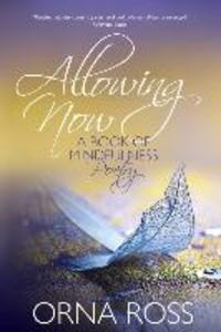 Allowing Now: A Book of Mindfulness Poetry