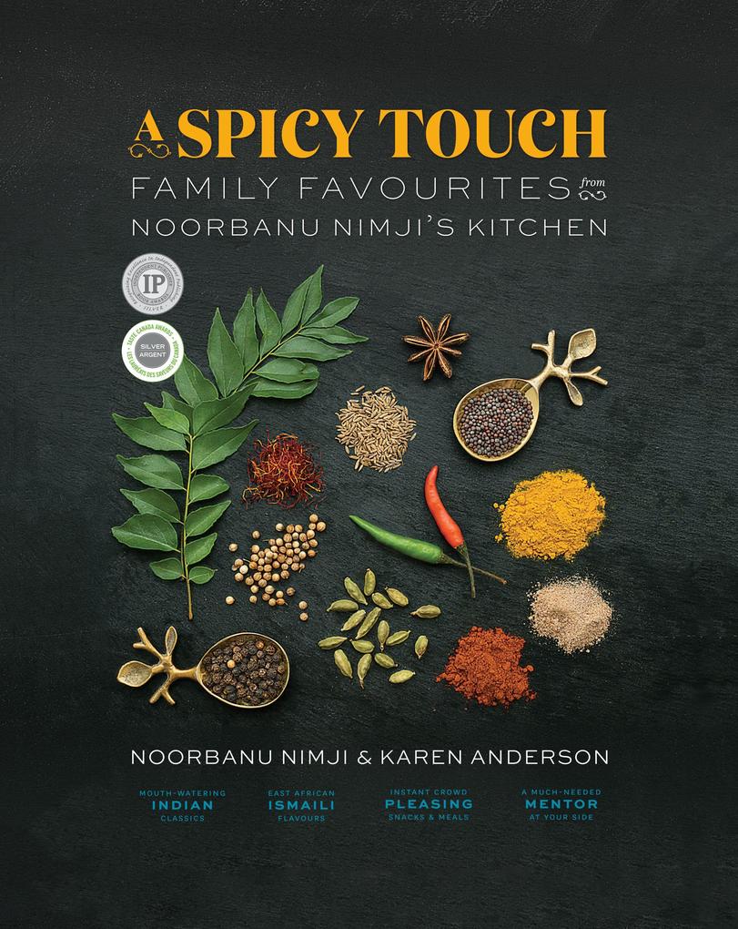 A Spicy Touch: Family Favourites from Noorbanu Nimji‘s Kitchen