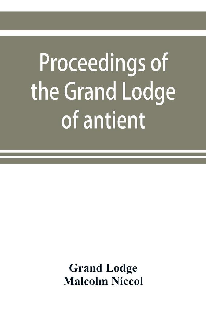 Proceedings of the Grand Lodge of antient free and accepted masons of New Zealand for the year 1907-8