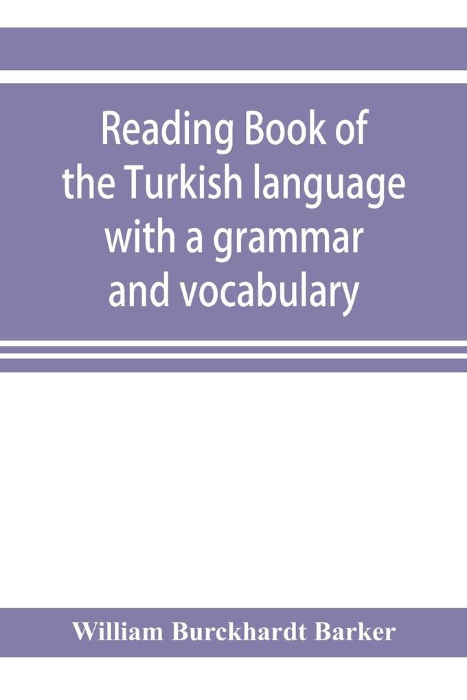 Reading book of the Turkish language with a grammar and vocabulary