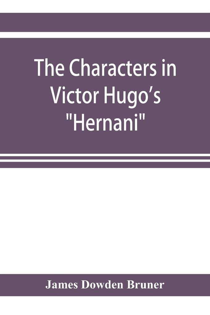 The Characters in Victor Hugo‘s Hernani