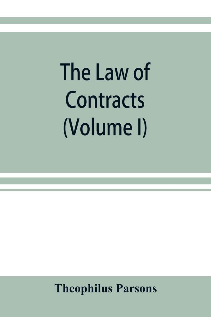 The law of contracts (Volume I)