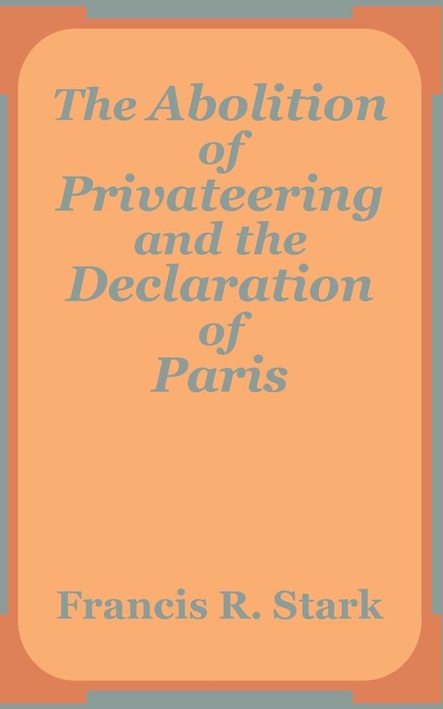 Abolition of Privateering and the Declaration of Paris The