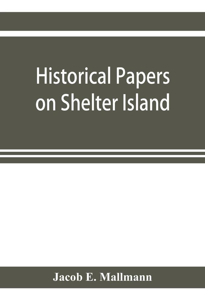 Historical papers on Shelter Island and its Presbyterian church with genealogical tables