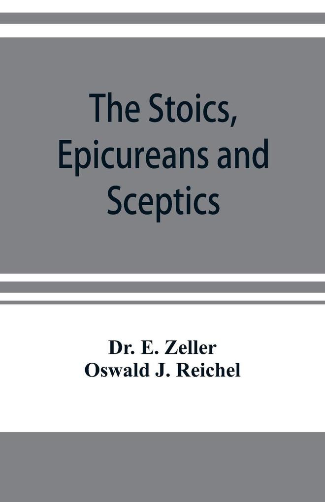 The Stoics Epicureans and Sceptics