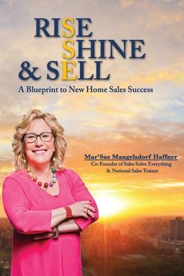 Rise Shine & Sell: A Blueprint to New Home Sales Success