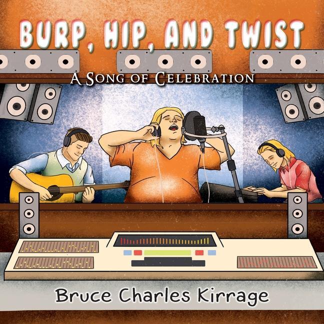 Burp Hip and Twist: A Song Celebration