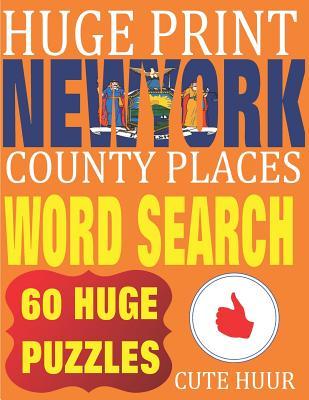 Huge Print New York County Places Word Search: 60 Word Searches Extra Large Print to Challenge Your Brain featuring New York State Place Names