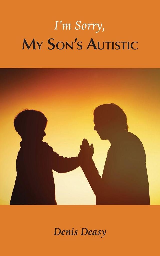 I'm Sorry My Son's Autistic