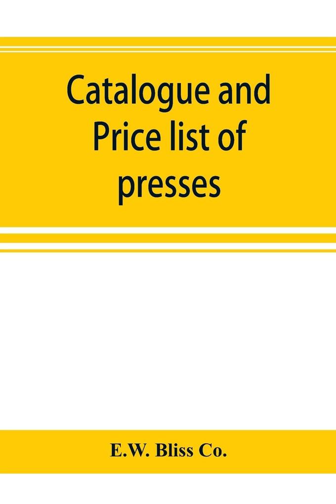 Catalogue and price list of presses drop hammers shears dies and special machinery