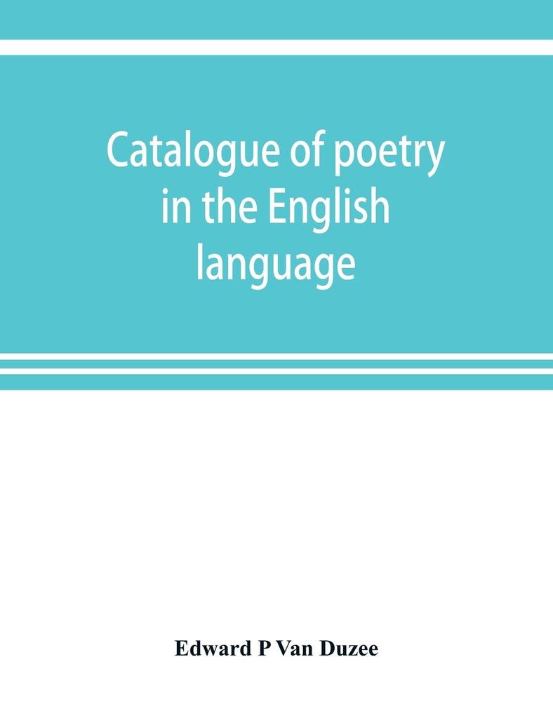 Catalogue of poetry in the English language in the Grosvenor Library Buffalo N.Y