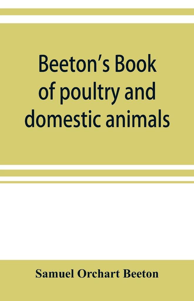 Beeton's book of poultry and domestic animals