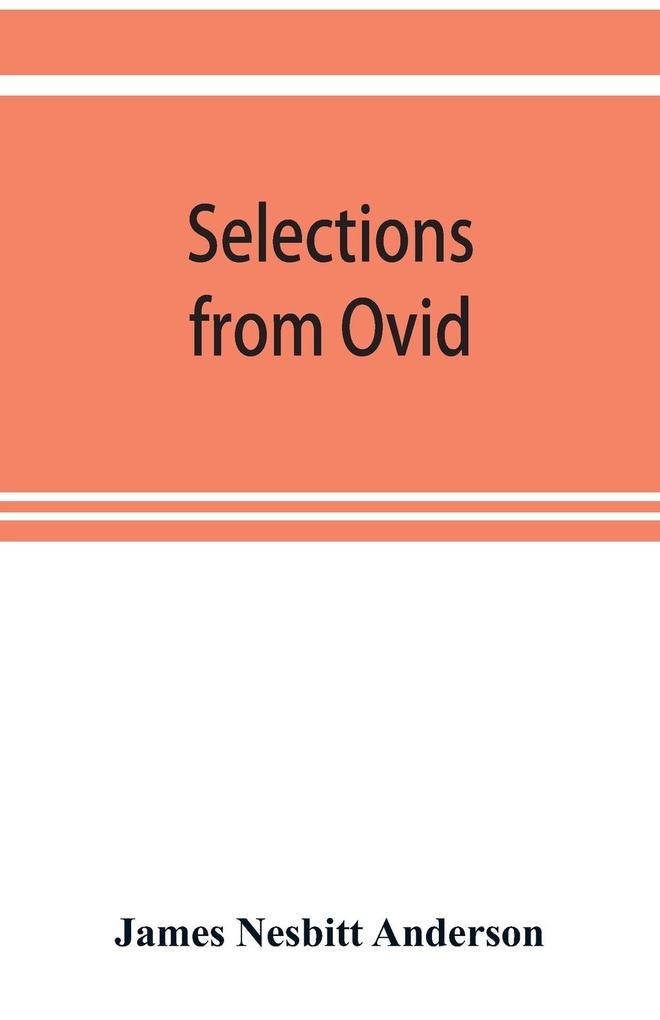 Selections from Ovid With Introduction Notes and Vocabulary