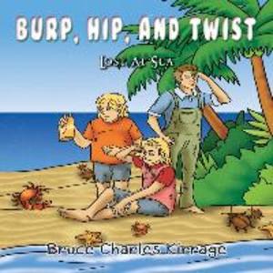Burp Hip and Twist: Lost At Sea