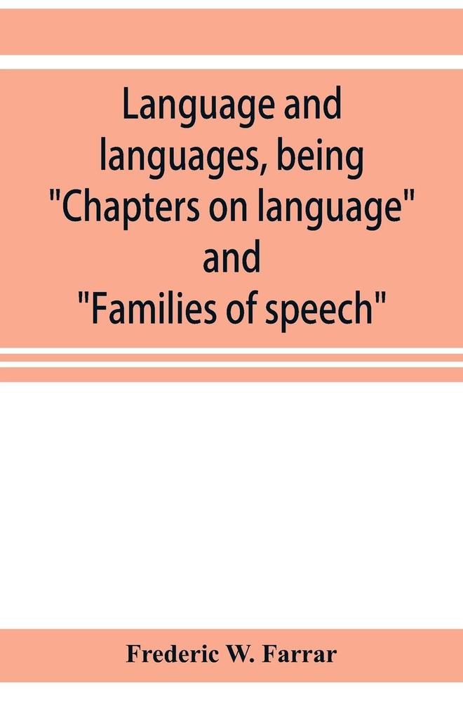 Language and languages being 'Chapters on language' and 'Families of speech'