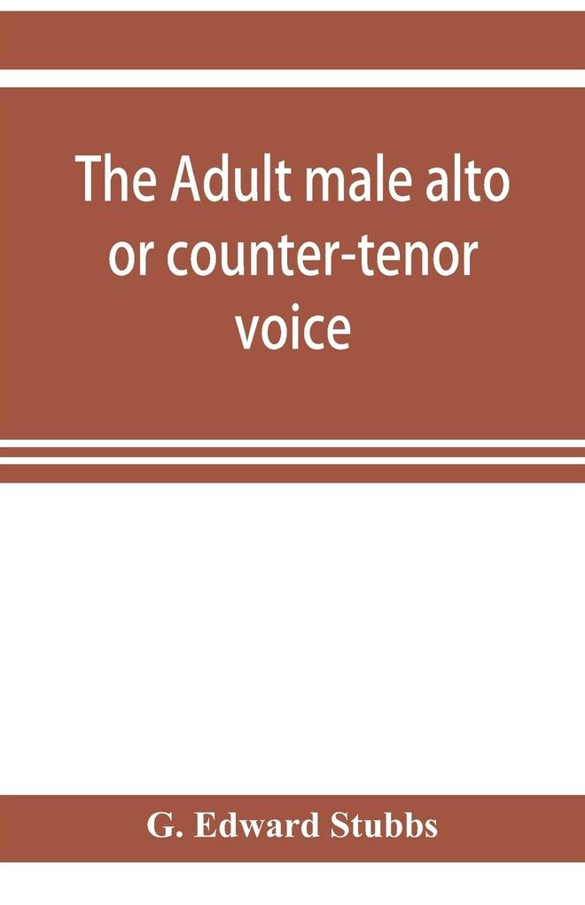 The adult male alto or counter-tenor voice