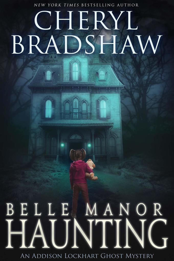 Belle Manor Haunting (Addison Lockhart Paranormal Suspense #4)