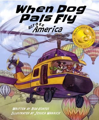 When Dog Pals Fly Across America (Mom‘s Choice Award Winner)