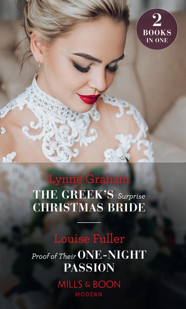 The Greek‘s Surprise Christmas Bride / Proof Of Their One-Night Passion: The Greek‘s Surprise Christmas Bride / Proof of Their One-Night Passion (Mills & Boon Modern)