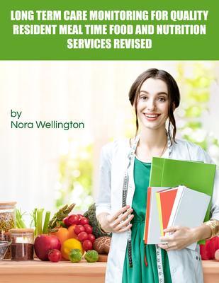 Long Term Care Monitoring for Quality Resident Meal Time Food and Nutrition Services Revised