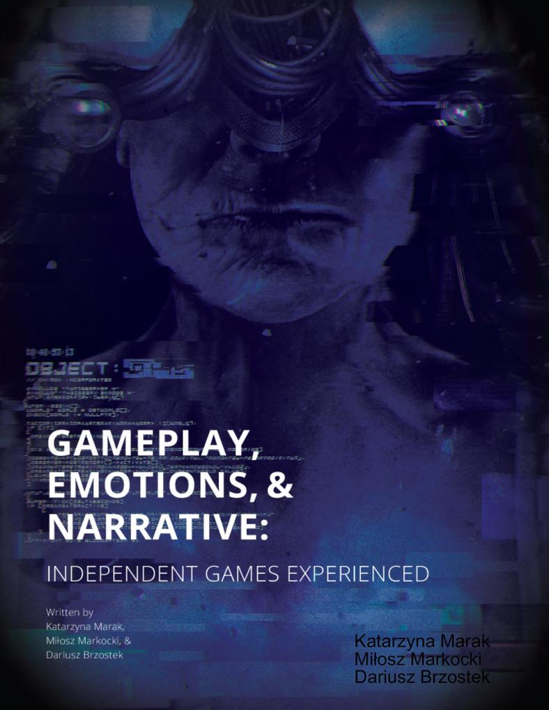 Gameplay Emotions and Narrative: Independent Games Experienced