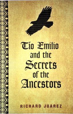Tio Emilio and the Secrets of the Ancestors