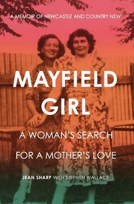 Mayfield Girl: A woman‘s search for a mother‘s love