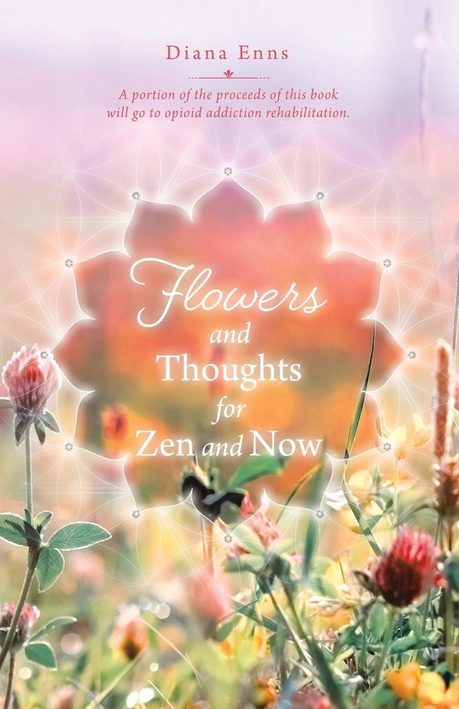 Flowers and Thoughts for Zen and Now
