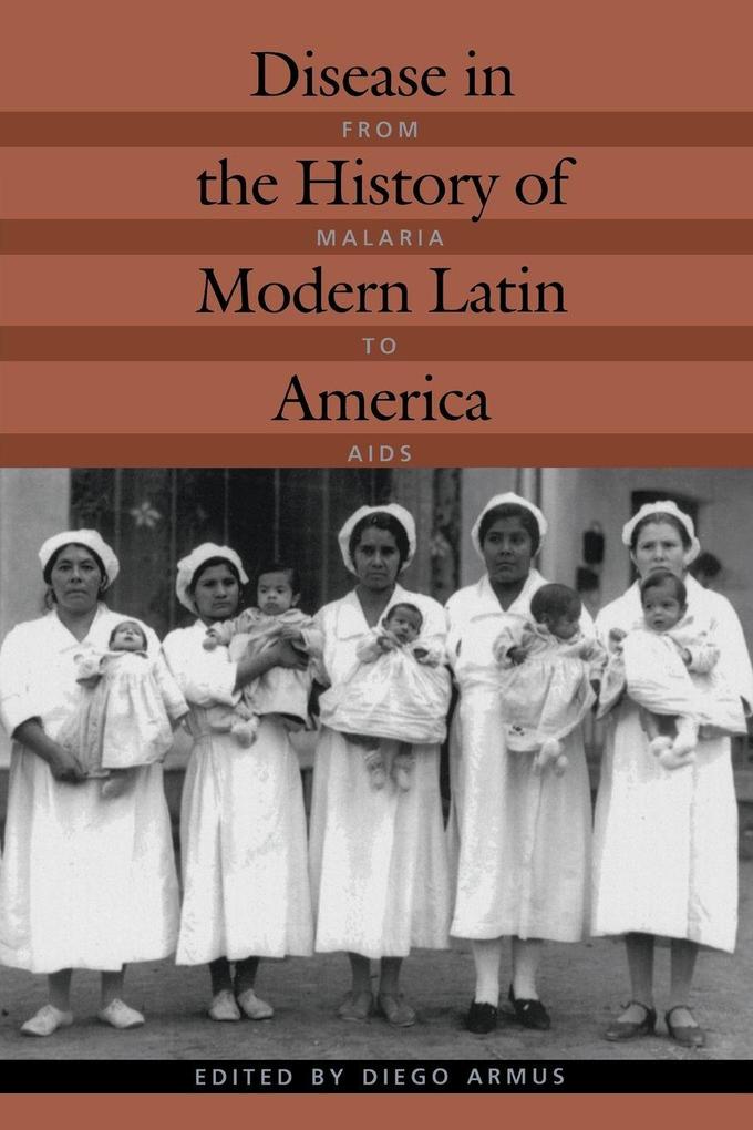 Disease in the History of Modern Latin America
