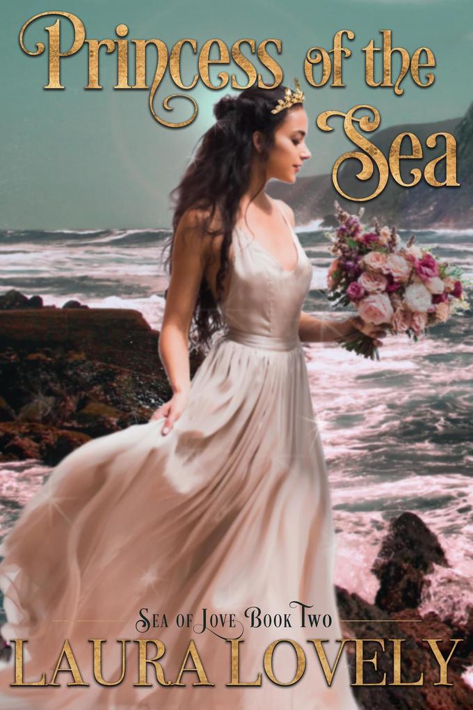 Princess of The Sea: A Little Mermaid‘s Royal Wedding (Sea of Love #2)