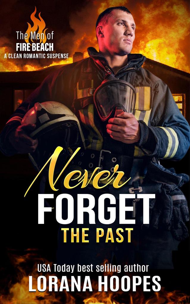Never Forget the Past (The Men of Fire Beach #3)