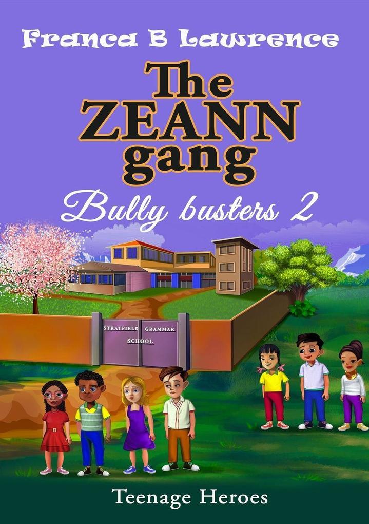 The ZEANN gang Bully busters 2