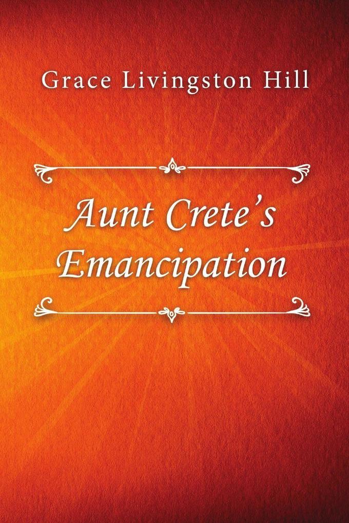 Aunt Crete's Emancipation