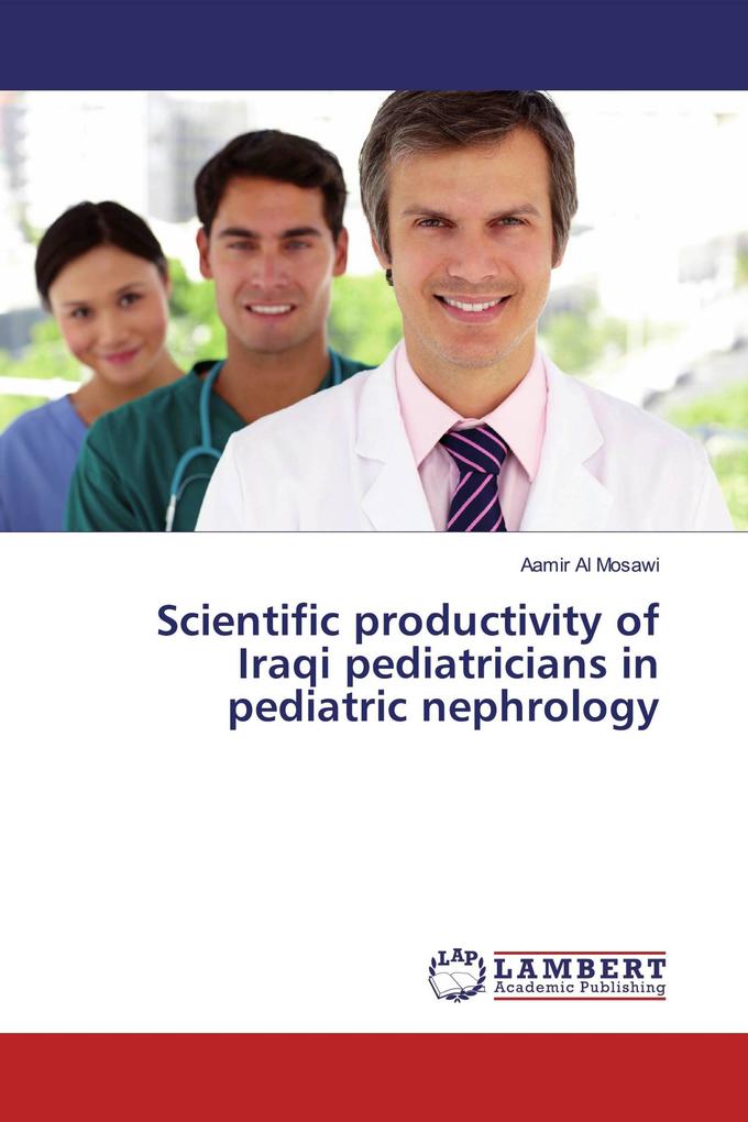 Scientific productivity of Iraqi pediatricians in pediatric nephrology