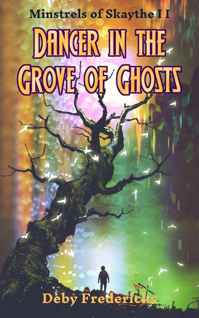 Dancer in the Grove of Ghosts (Minstrels of Skaythe #2)