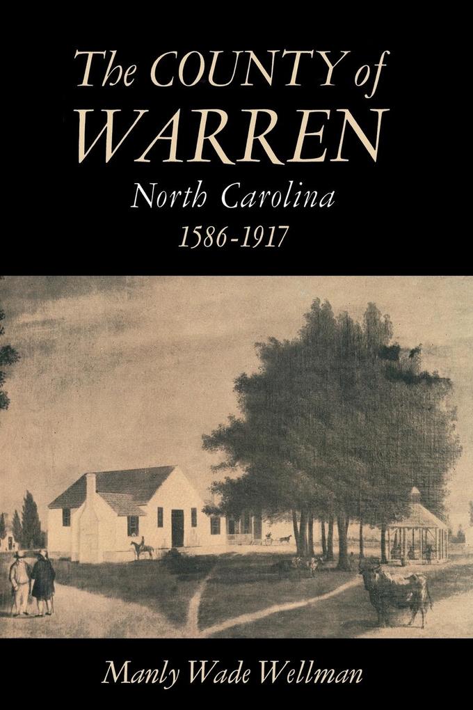 The County of Warren North Carolina 1586-1917