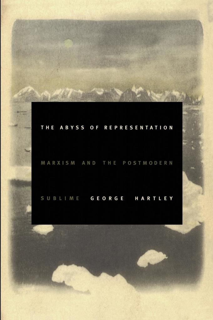 The Abyss of Representation: Marxism and the Postmodern Sublime