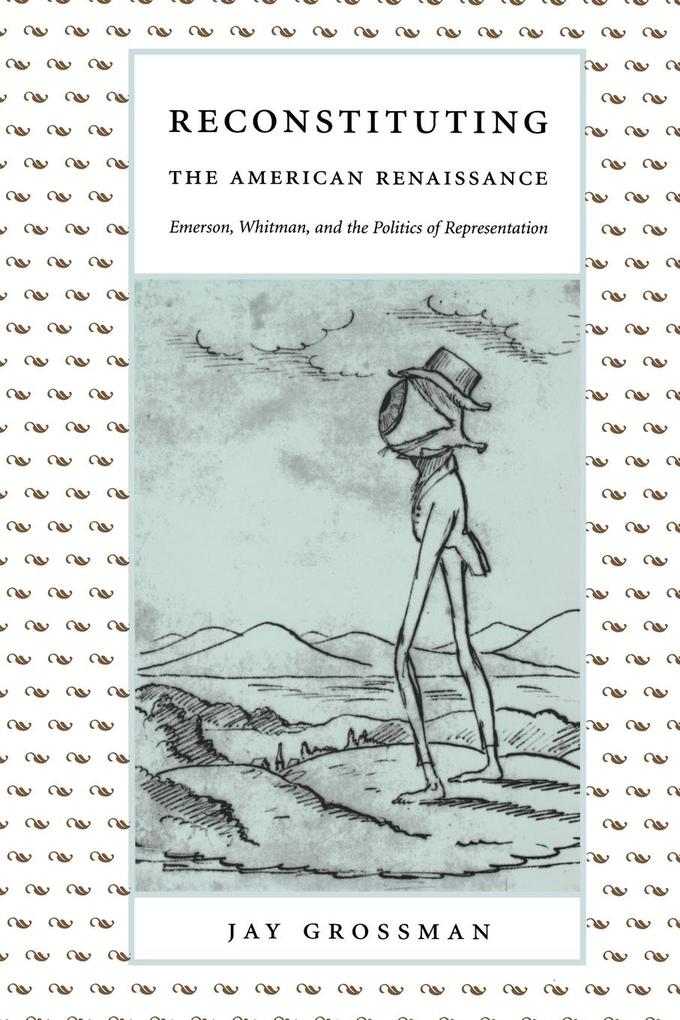 Reconstituting the American Renaissance: Emerson Whitman and the Politics of Representation