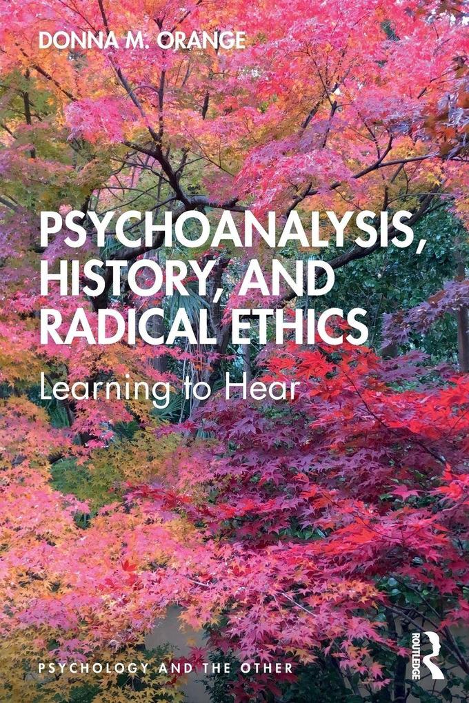 Psychoanalysis History and Radical Ethics