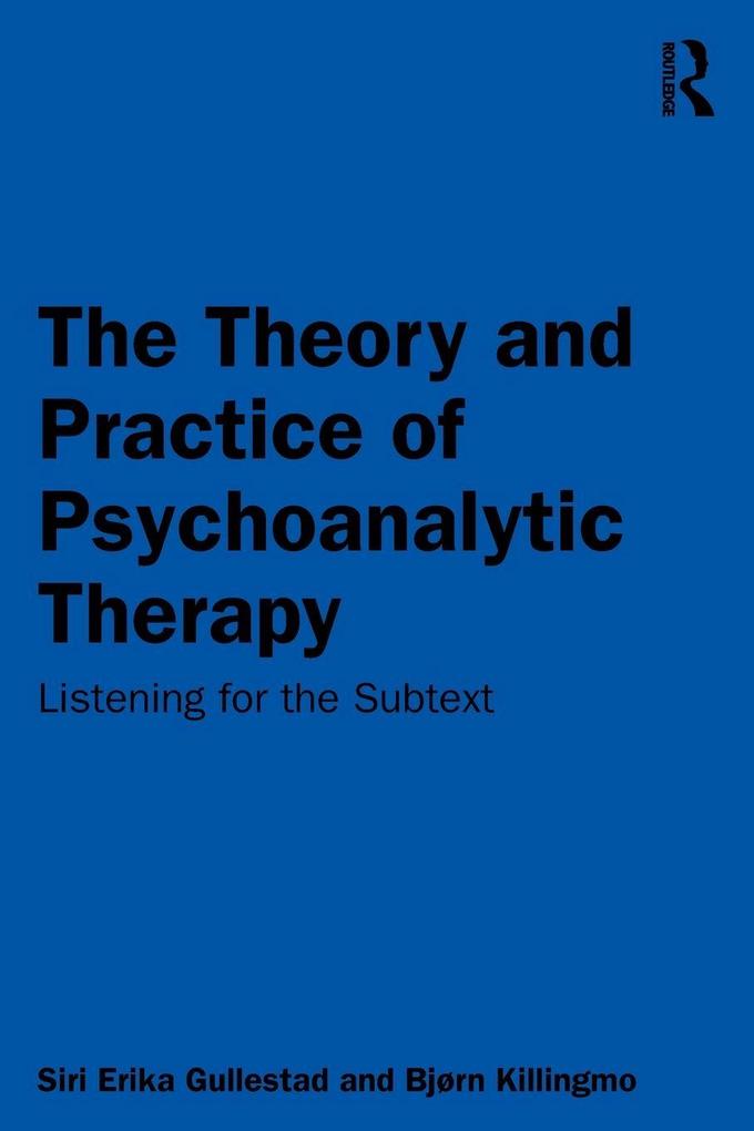 The Theory and Practice of Psychoanalytic Therapy