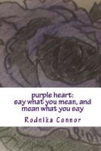 purple heart: say what an and mean what you say