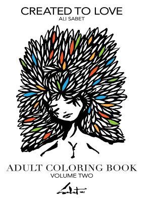 Adult Coloring Book by Ali Sabet Created to Love